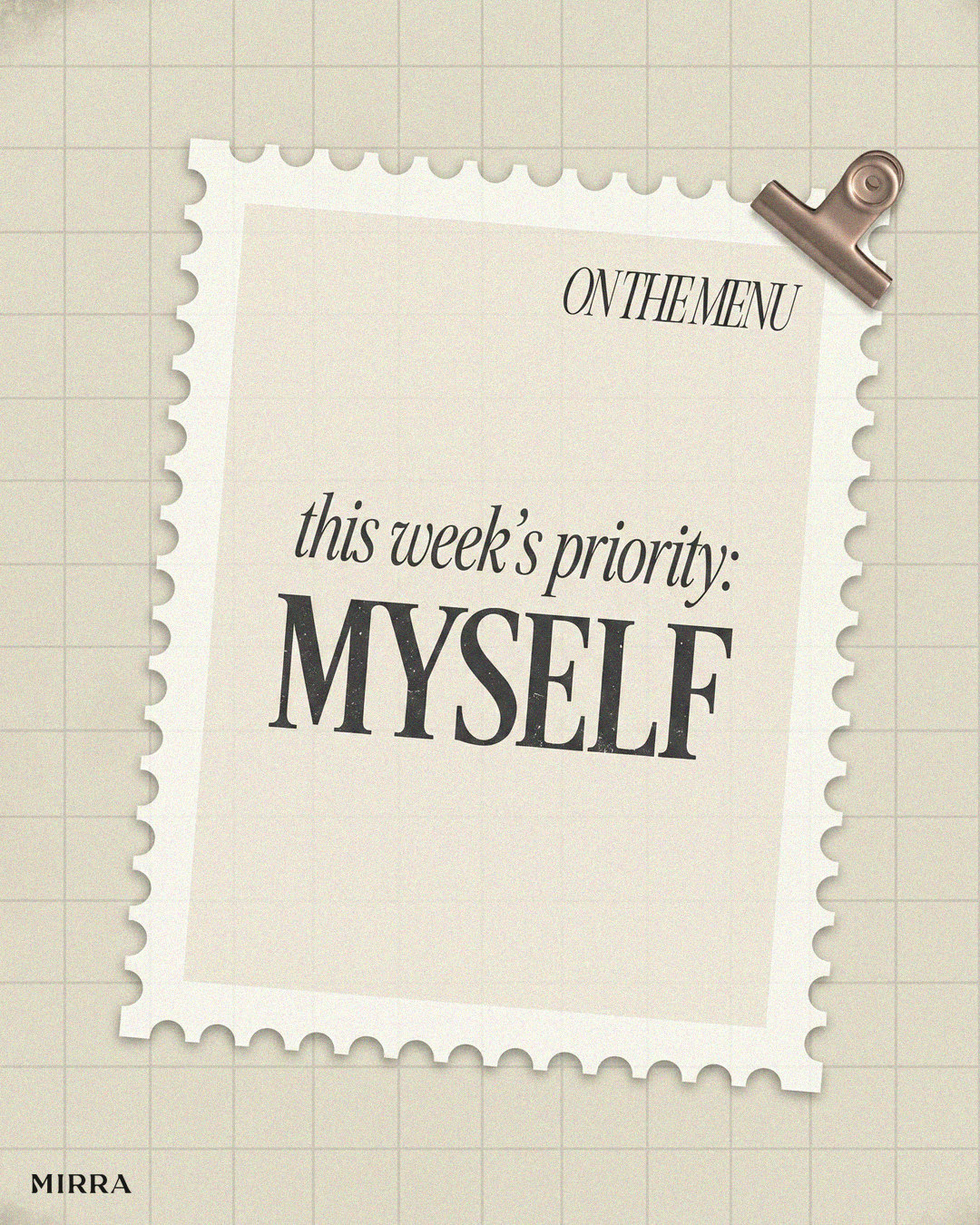 MIRRA — This week’s priority: myself